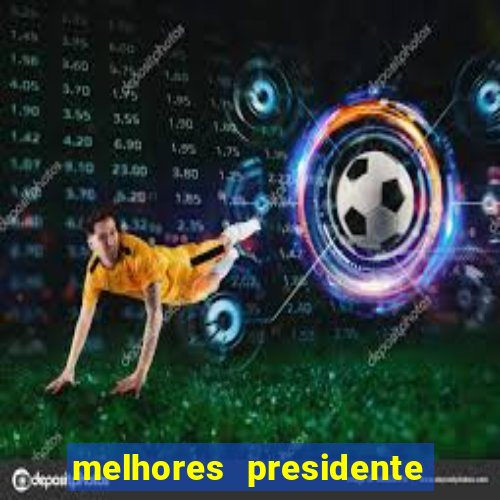 melhores presidente do brasil